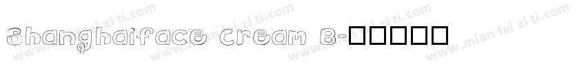 Shanghaiface Cream B字体转换